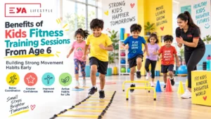 Explore kids fitness training sessions at EYA Lifestyle and it's importance from Age 6
